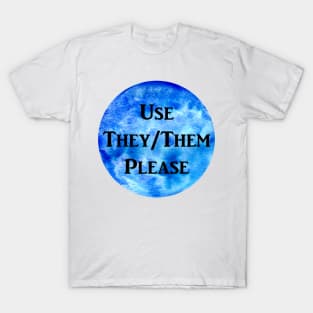 They/Them Please (blue) T-Shirt